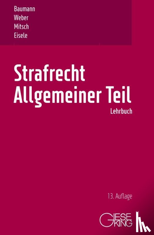 Baumann, Jürgen, Weber, Ulrich, Mitsch, Wolfgang, Eisele, Jörg - Strafrecht, Allgemeiner Teil