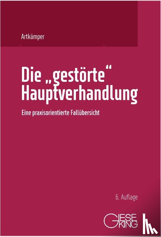 Artkämper, Heiko, Artkämper, Leif Gerrit, Weise, Grit - Die "gestörte" Hauptverhandlung