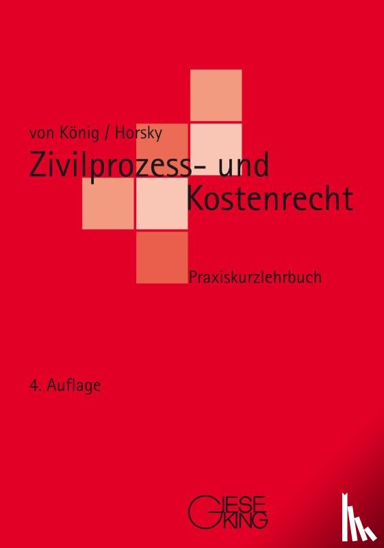 Baronin von König, Renate, Horsky, Oliver - Zivilprozess- und Kostenrecht