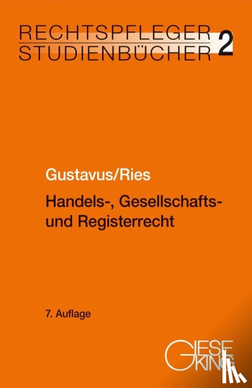 Gustavus, Eckhart, Ries, Peter - Handels-, Gesellschafts- und Registerrecht