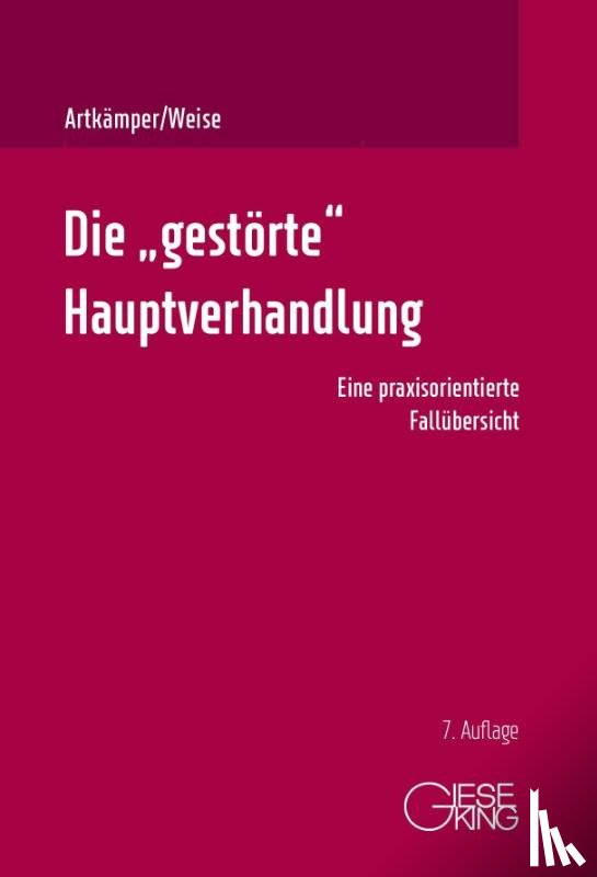 Artkämper, Heiko, Weise, Grit - Die "gestörte" Hauptverhandlung