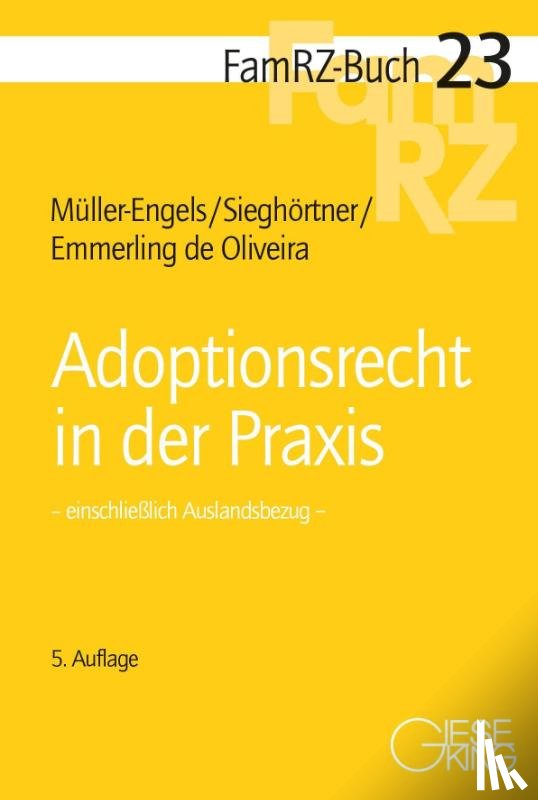 Müller-Engels, Gabriele, Sieghörtner, Robert, Emmerling de Oliveira, Nicole - Adoptionsrecht in der Praxis