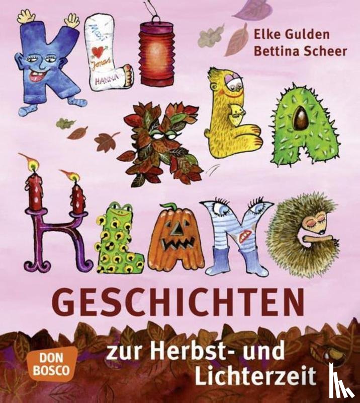 Gulden, Elke, Scheer, Bettina - KliKlaKlanggeschichten zur Herbst- und Lichterzeit