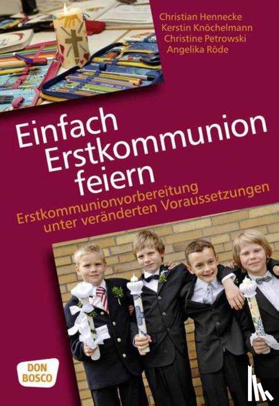 Hennecke, Christian, Knöchelmann, Kerstin, Petrowski, Christine, Röde, Angelika - Einfach Erstkommunion feiern