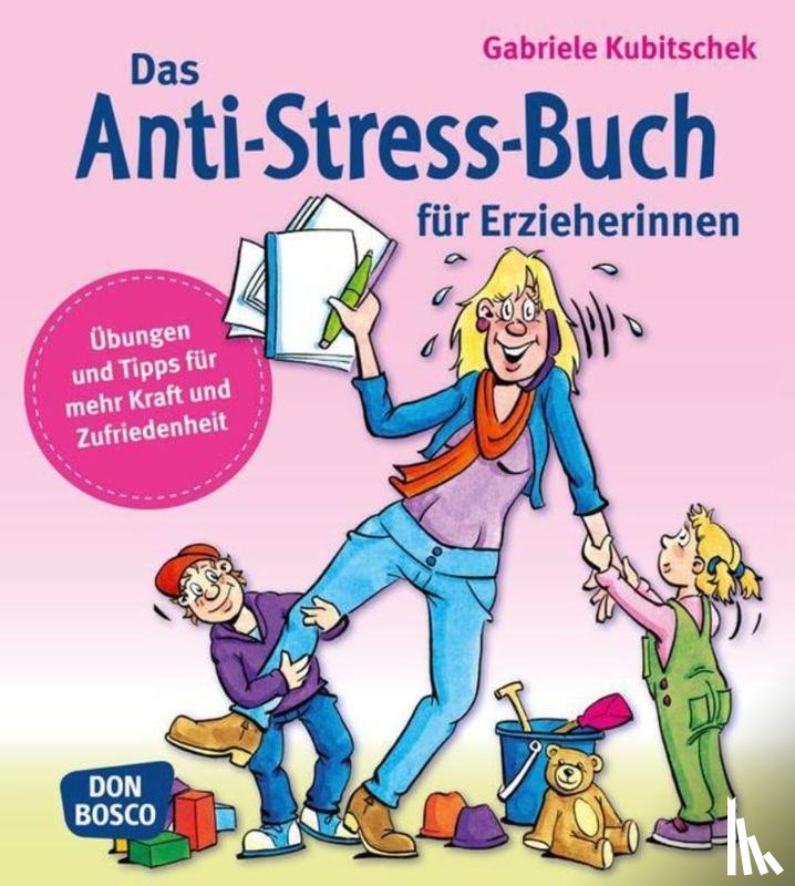 Kubitschek, Gabriele - Das Anti-Stress-Buch für Erzieherinnen