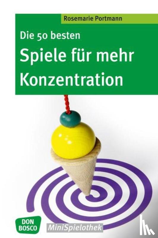 Portmann, Rosemarie - Die 50 besten Spiele für mehr Konzentration