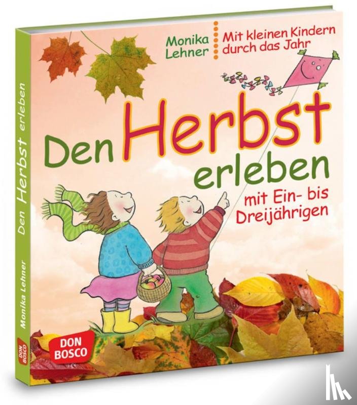 Lehner, Monika - Den Herbst erleben mit Ein- bis Dreijährigen