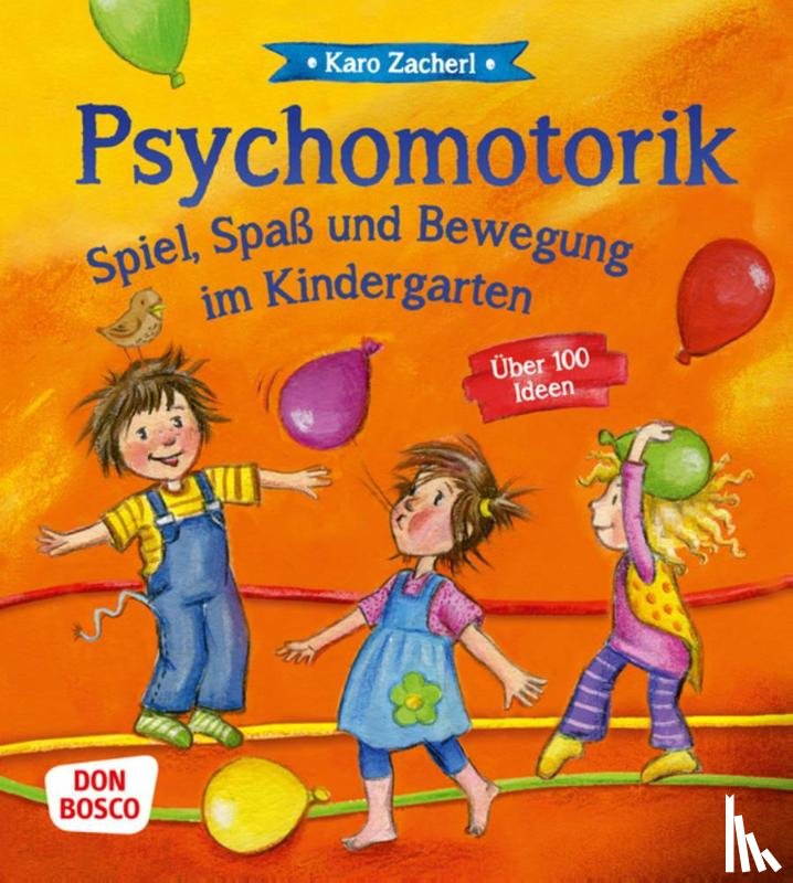 Zacherl, Karo - Psychomotorik. Spiel, Spaß und Bewegung im Kindergarten