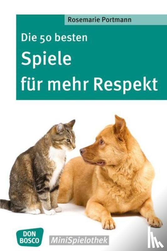 Portmann, Rosemarie - Die 50 besten Spiele für mehr Respekt