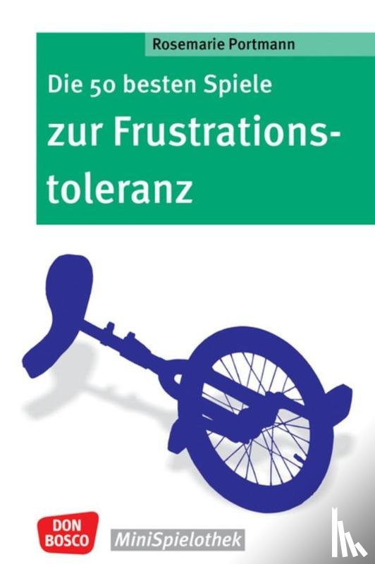 Portmann, Rosemarie - Die 50 besten Spiele zur Frustrationstoleranz