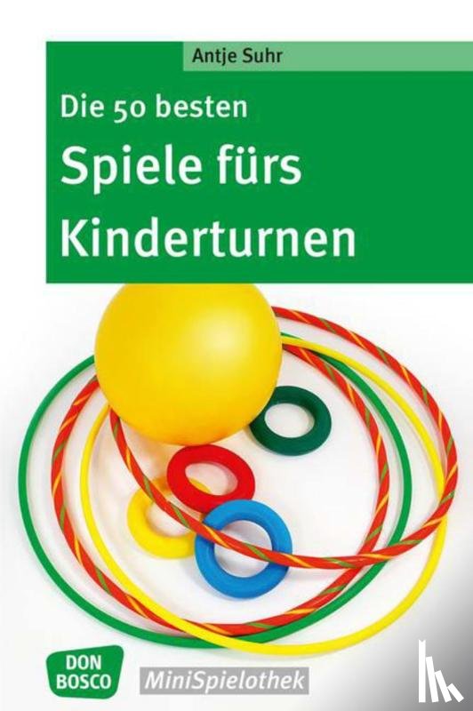 Suhr, Antje - Die 50 besten Spiele fürs Kinderturnen