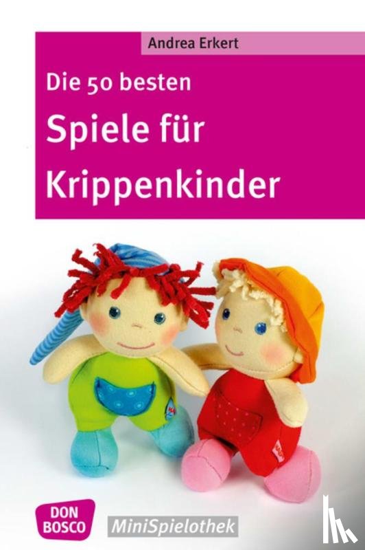 Erkert, Andrea - Die 50 besten Spiele für Krippenkinder