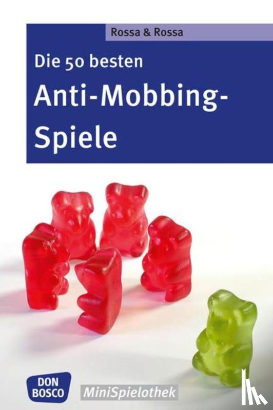 Rossa, Robert, Rossa, Julia - Die 50 besten Anti-Mobbing-Spiele