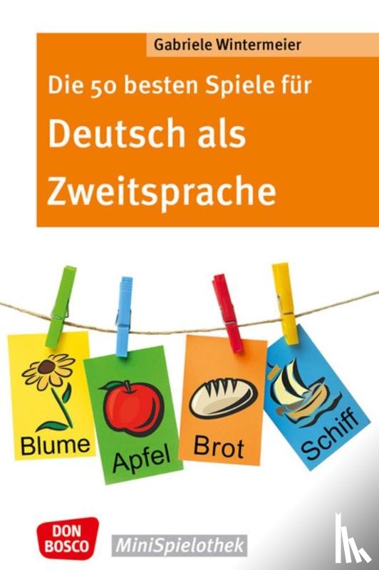 Wintermeier, Gabriele - Die 50 besten Spiele für Deutsch als Zweitsprache