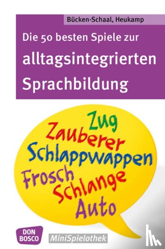 Bücken-Schaal, Monika, Hoppe, Stephanie - Die 50 besten Spiele zur alltagsintegrierten Sprachbildung