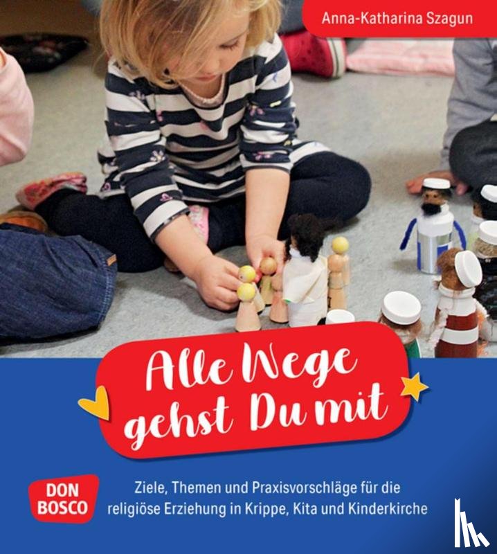 Szagun, Anna-Katharina - Alle Wege gehst Du mit