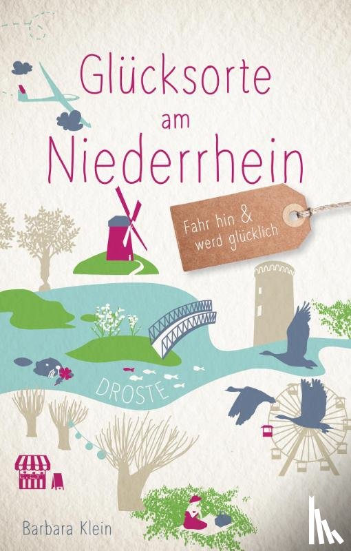Klein, Barbara - Glücksorte am Niederrhein