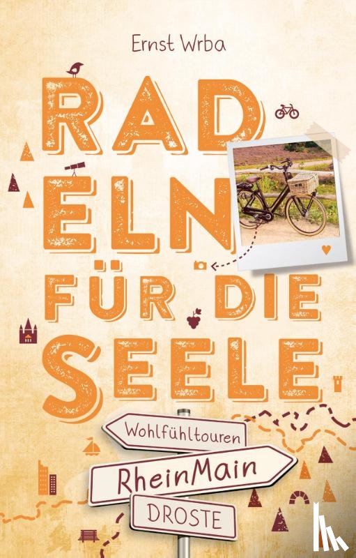 Wrba, Ernst - RheinMain. Radeln für die Seele