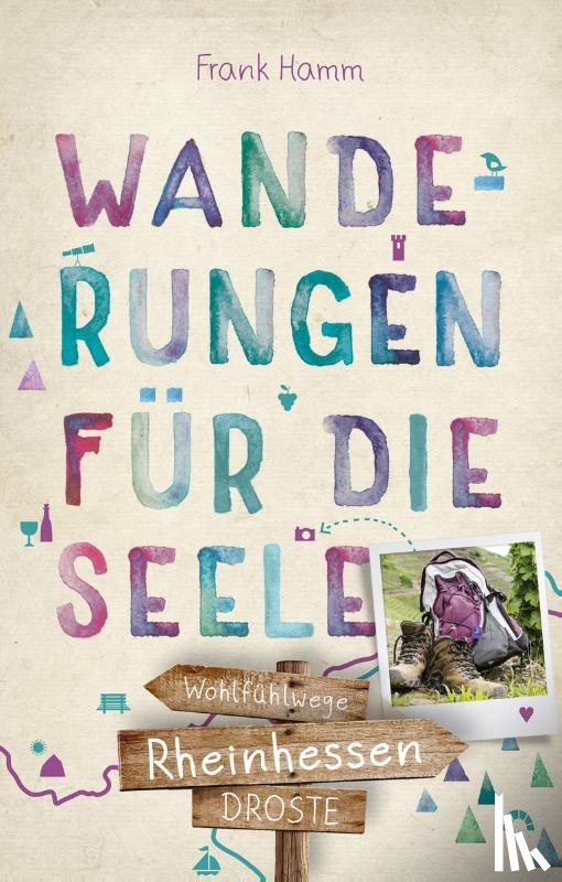 Hamm, Frank - Rheinhessen. Wanderungen für die Seele