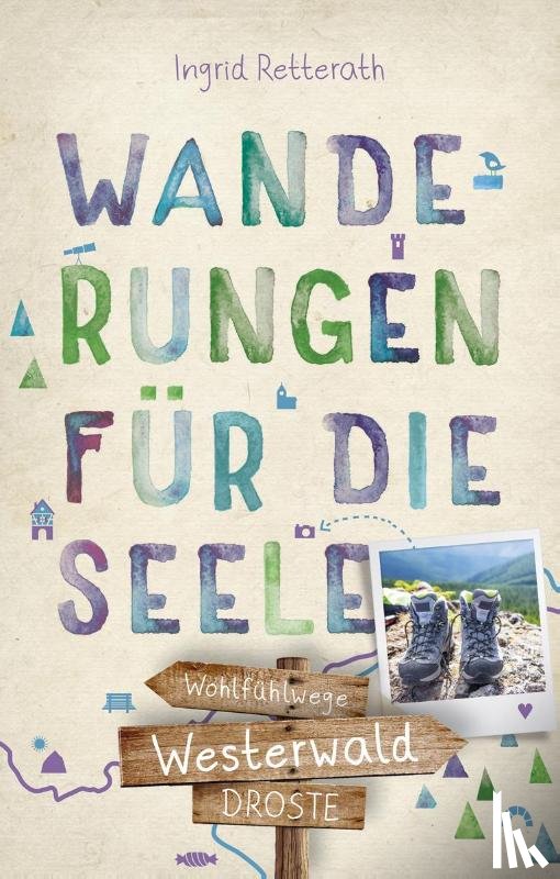 Retterath, Ingrid - Westerwald. Wanderungen für die Seele