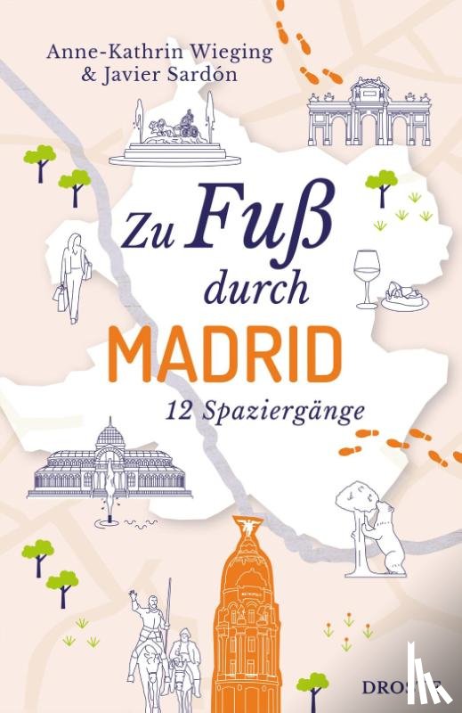 Sardón, Javier, Wieging, Anne-Kathrin - Zu Fuß durch Madrid