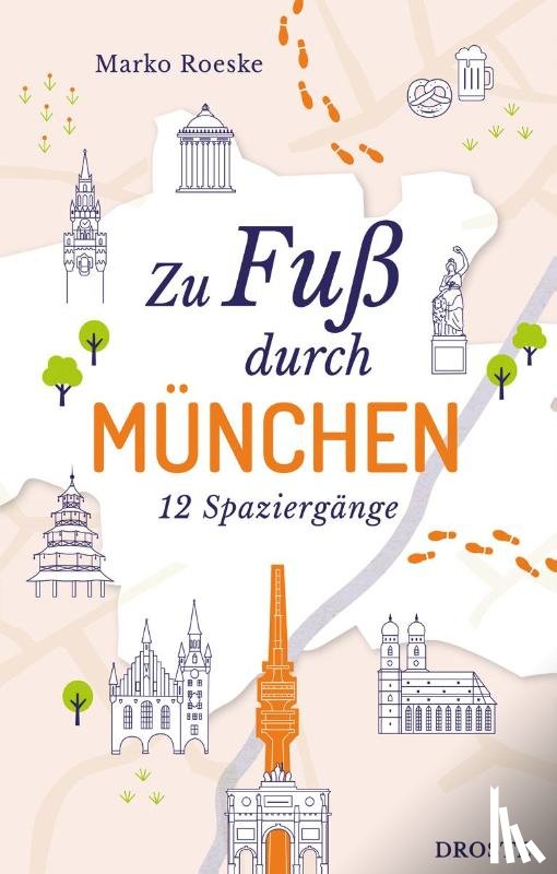 Roeske, Marko - Zu Fuß durch München