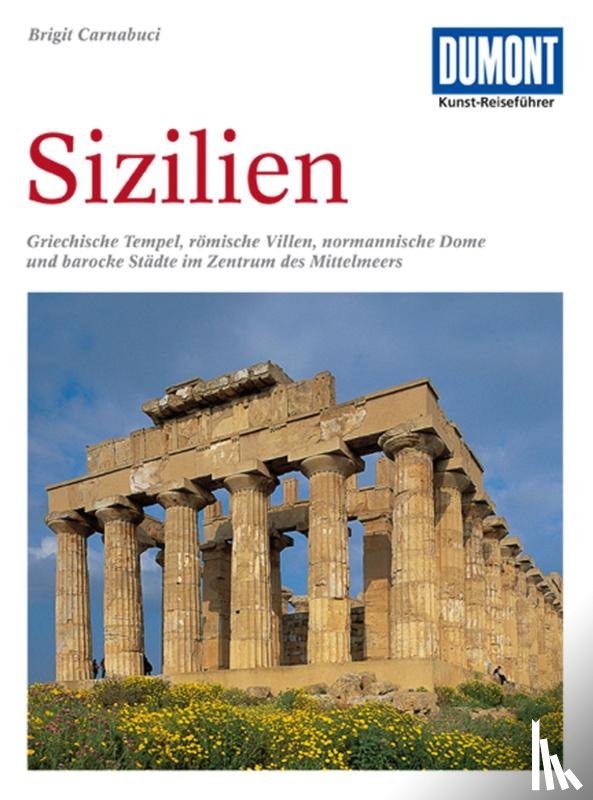 Carnabuci, Brigit, Laufhütte, Svenja - DuMont Kunst-Reiseführer Sizilien