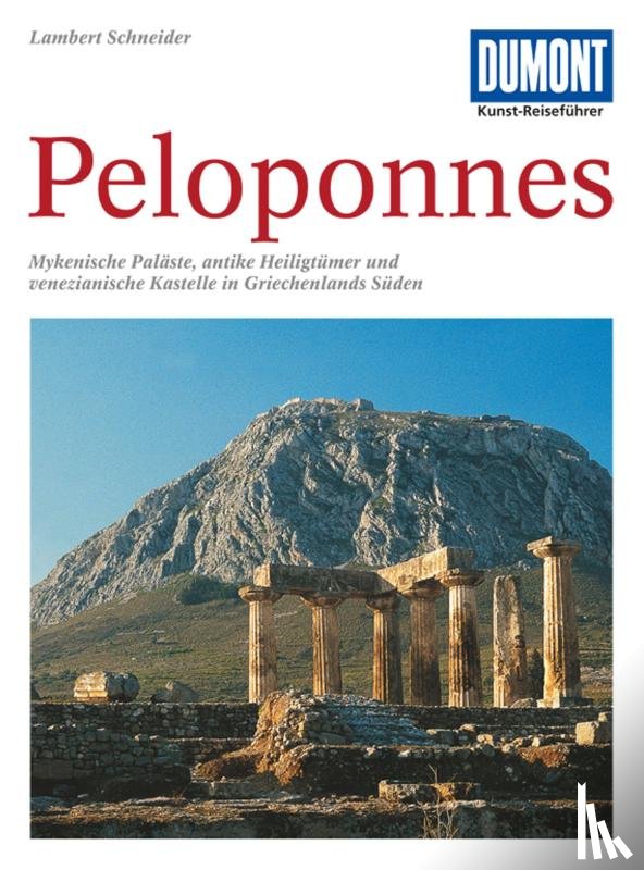 Schneider, Lambert - DuMont Kunst-Reiseführer Peloponnes