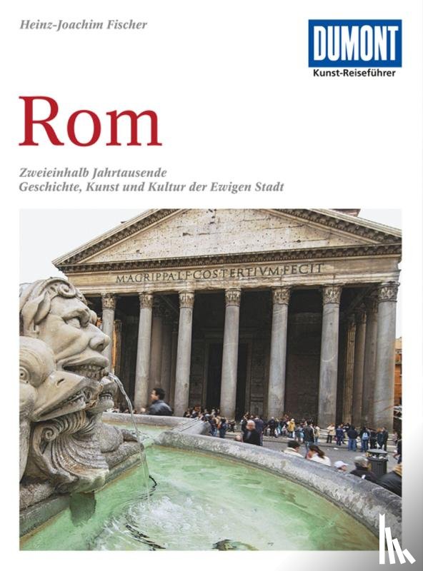 Fischer, Heinz-Joachim - DuMont Kunst-Reiseführer Rom