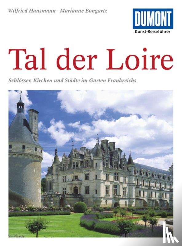 Hansmann, Wilfried, Bongartz, Marianne - DuMont Kunst-Reiseführer Tal der Loire