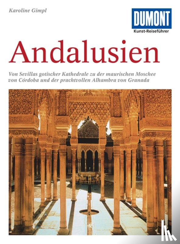 Gimpl, Karoline - DuMont Kunst-Reiseführer Andalusien