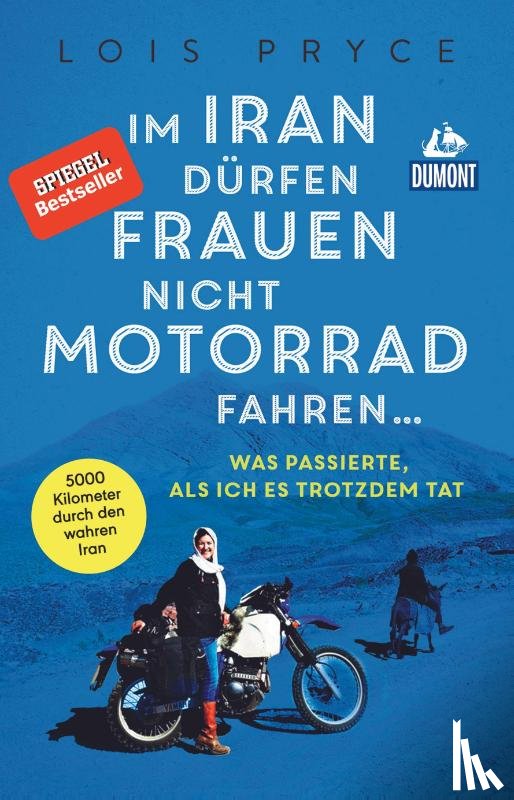Pryce, Lois - Im Iran dürfen Frauen nicht Motorrad fahren ...