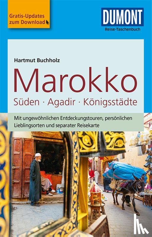 Buchholz, Hartmut - DuMont Reise-Taschenbuch Marokko, Der Süden mit Agadir & den Königsstädten
