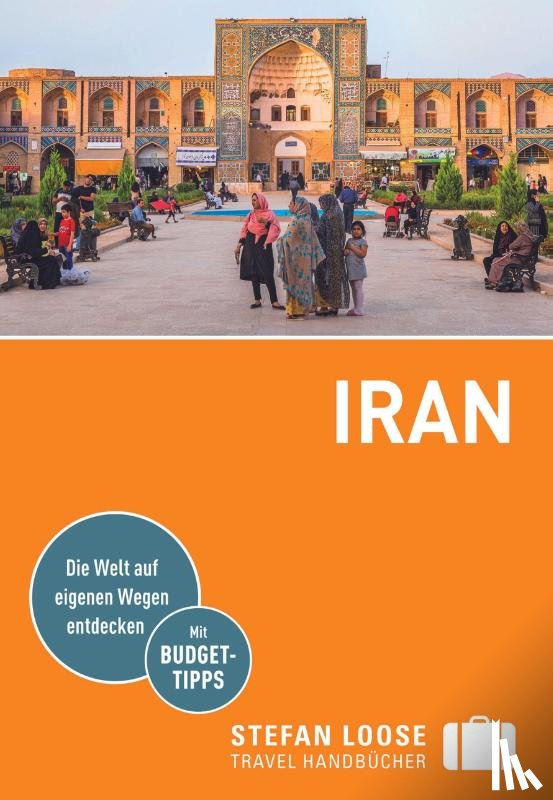 Seisenbacher, Priska, Danz, Tobias, Schörghuber, Andreas - Stefan Loose Reiseführer Iran
