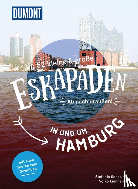 Sohr, Stefanie - 52 kleine & große Eskapaden in und um Hamburg - Ab nach draußen!