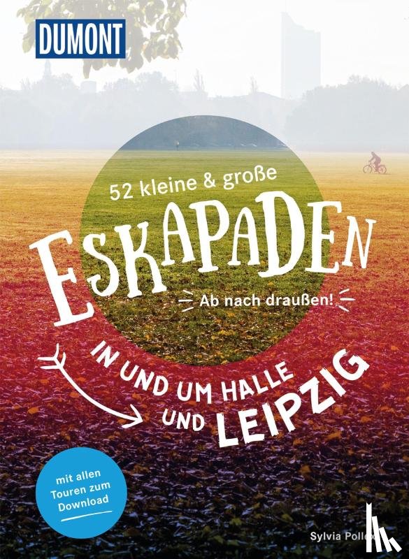Pollex, Sylvia - 52 kleine & große Eskapaden in und um Halle und Leipzig