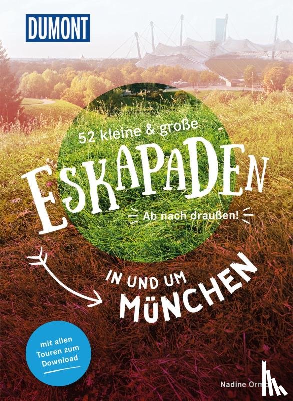 Ormo, Nadine - 52 kleine & große Eskapaden in und um München