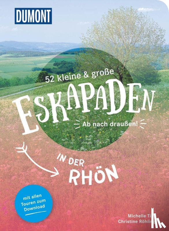 Tief, Michelle, Röhling, Christine - 52 kleine & große Eskapaden in der Rhön