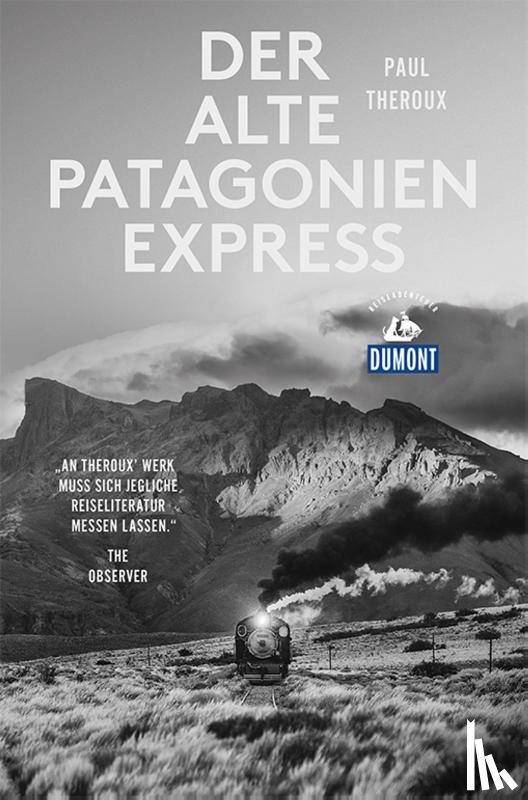 Theroux, Paul - Der alte Patagonien-Express (DuMont Reiseabenteuer)
