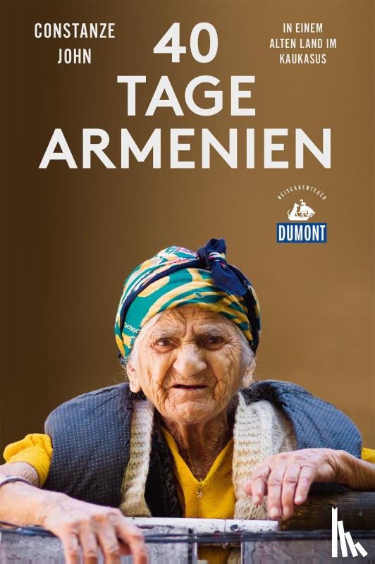 John, Constanze - Vierzig Tage Armenien (DuMont Reiseabenteuer)