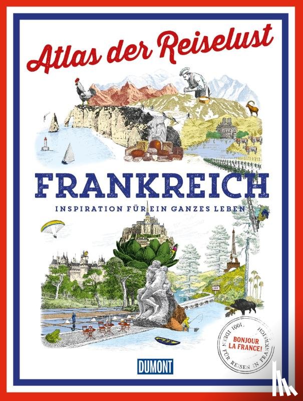 Gloaguen, Philippe - DuMont Bildband Atlas der Reiselust Frankreich