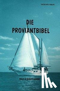 Londe, Ralf, Londe, Birgit - Die Proviantbibel