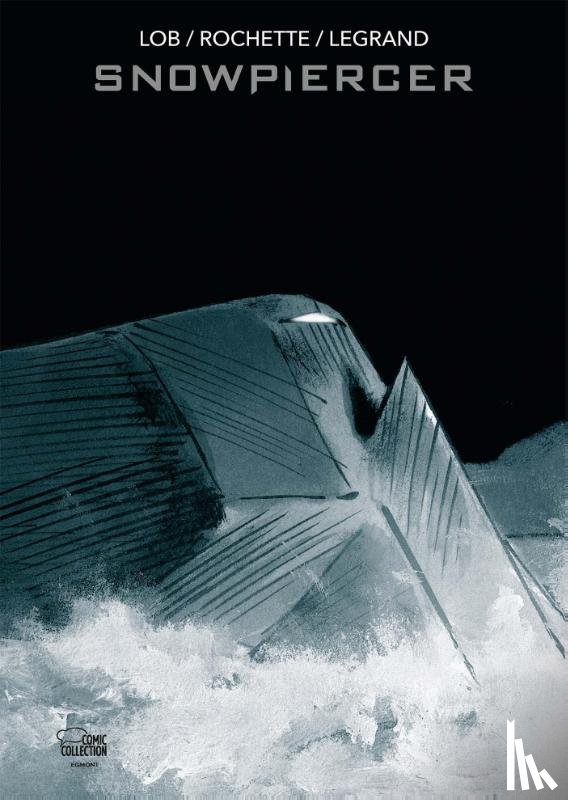 Lob, Jacques, Legrand, Benjamin, Rochette, Jean-Marc - Snowpiercer