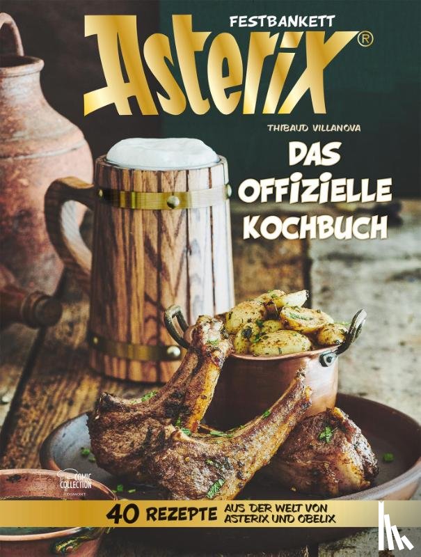 Villanova, Thibaud - Asterix Festbankett - Das offizielle Kochbuch