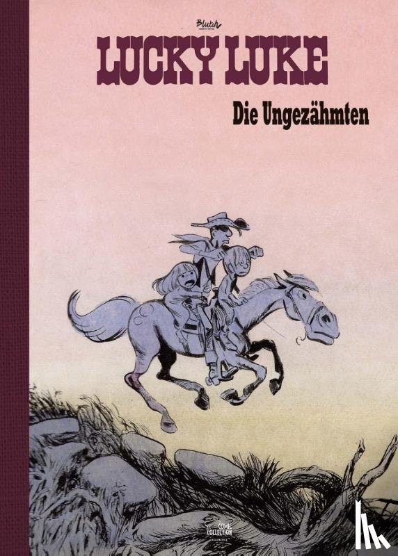 Morris, Goscinny, René, Blutch - Die Ungezähmten - Vorzugsausgabe