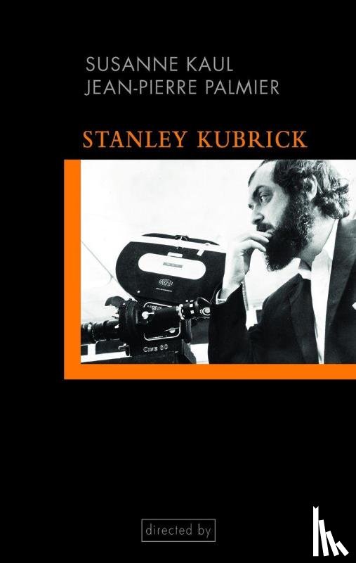 Kaul, Susanne, Palmier, Jean-Pierre - Stanley Kubrick