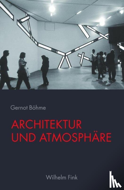 Böhme, Gernot - Architektur und Atmosphäre