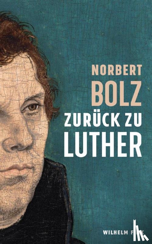 Bolz, Norbert - Zurück zu Luther