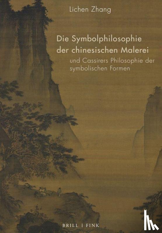Zhang, Lichen - Die Symbolphilosophie der chinesischen Malerei und Cassirers Philosophie der symbolischen Formen
