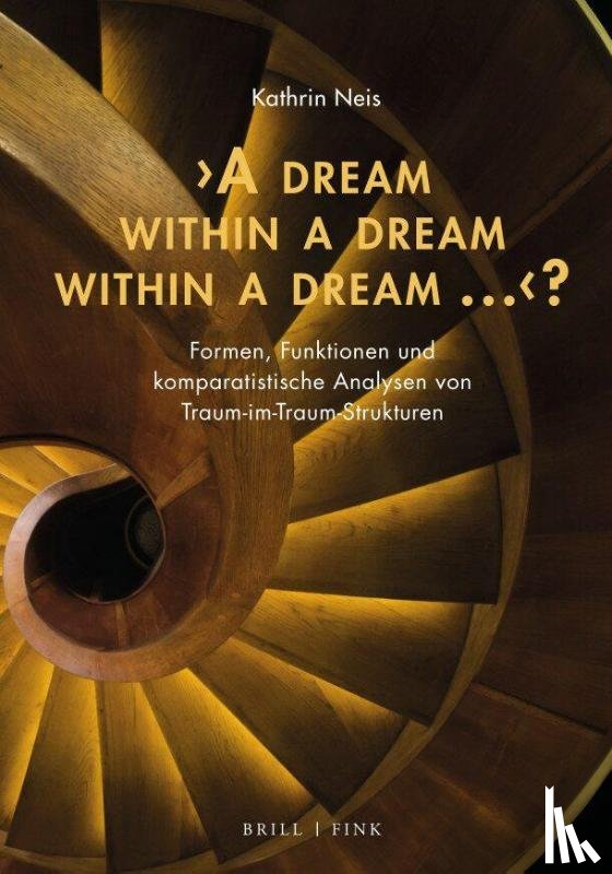 Neis, Kathrin Svenja - 'A dream within a dream within a dream ...'?